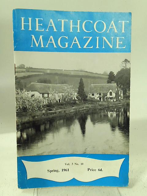 The Heathcoat Magazine Vol 3 No 10 Spring 1961 von Edgar W Nott (ed.)