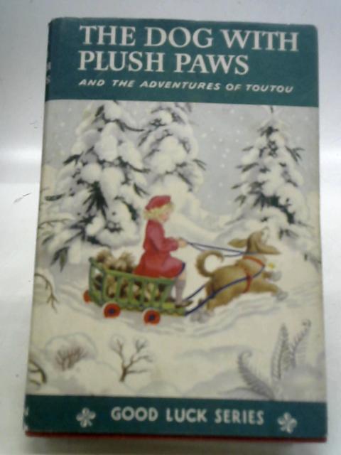 The Dog With Plush Paws The Adventures of Toutou By Lorna Lewis