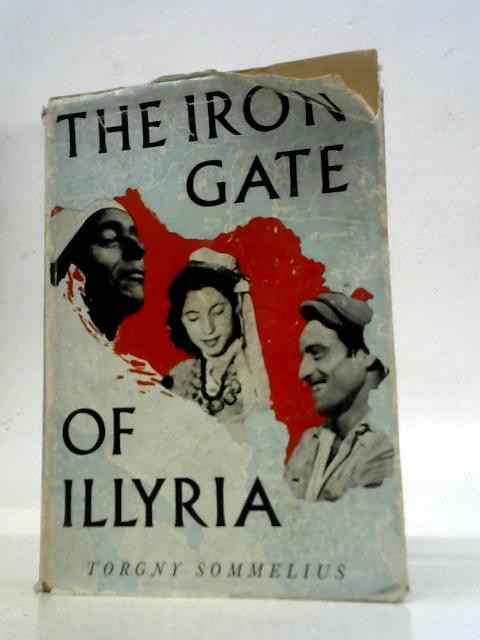 The Iron Gate of Illyria. von Torgny Sommelius