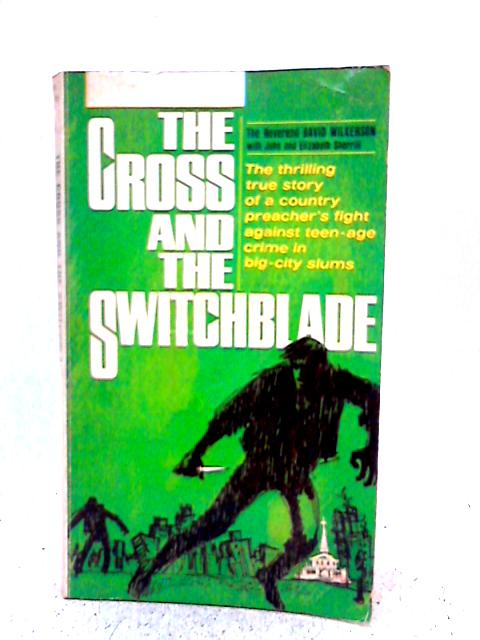 The Cross and the Switchblade By Rev David Wilkerson