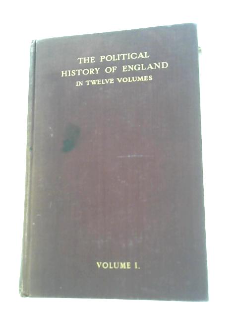 The History of England. Volume I - from the Earliest Times to the Norman Conquest. By Thomas Hodgkin