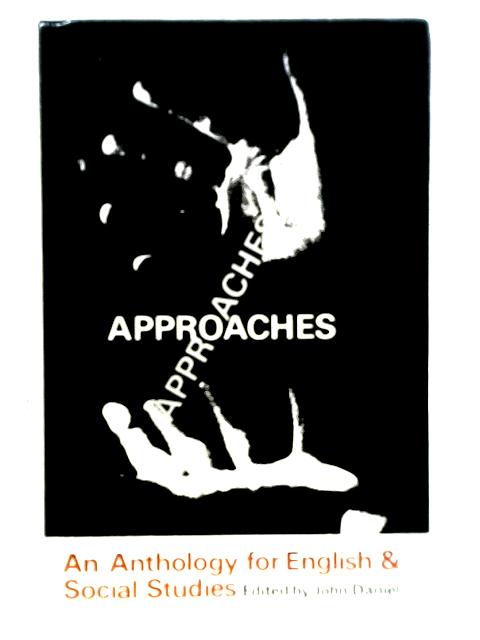 Approaches: Anthology for English and Social Studies By Sir John Daniel