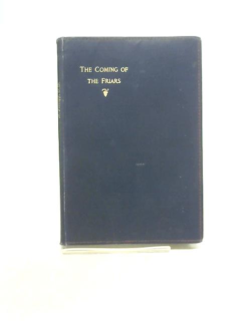 The Coming Of The Friars & Other Historic Essays von Augustus Jessopp