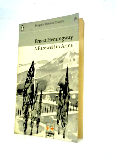 A Farewell to Arms By Ernest Hemingway