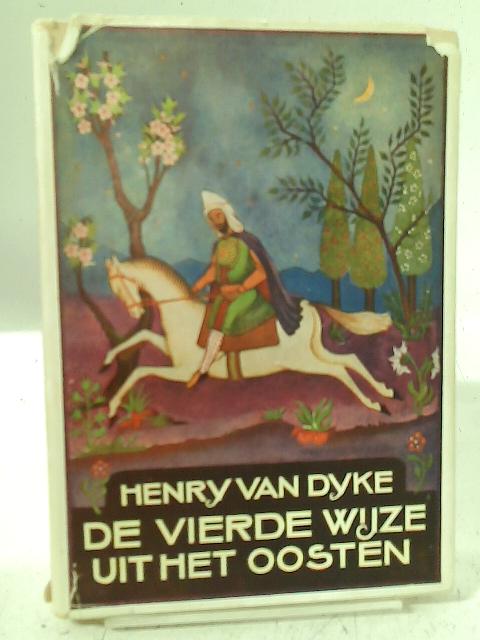 De Vierde Wijze Uit Het Oosten By Henry Van Dyke