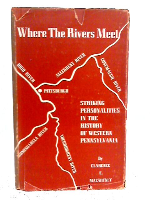 Where the Rivers Meet By Clarence Edward Noble Macartney
