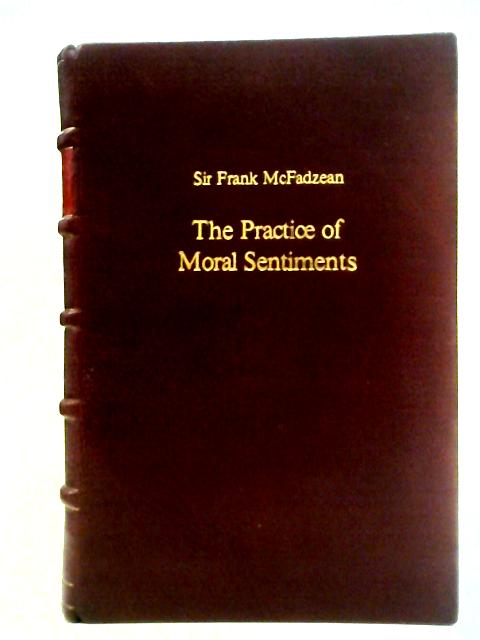 The Practice of Moral Sentiments By Frank McFadzean