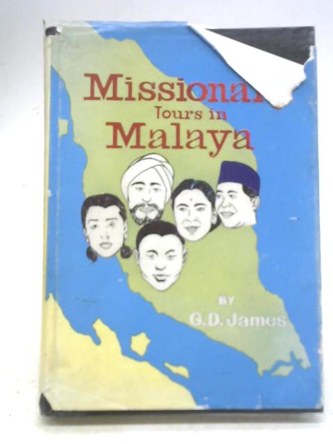 Missionary Tours In Malaya By G. D. James