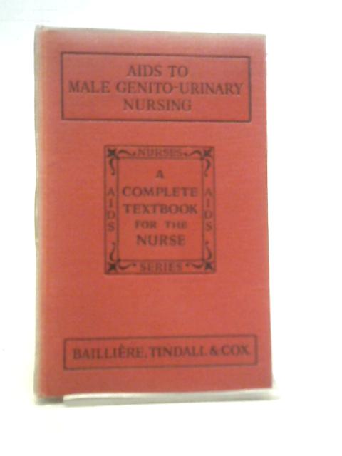 Aids to Male Genito-Urinary Nursing By John Sayer