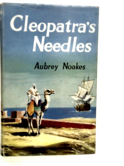 Cleopatra's Needles By A. Noakes