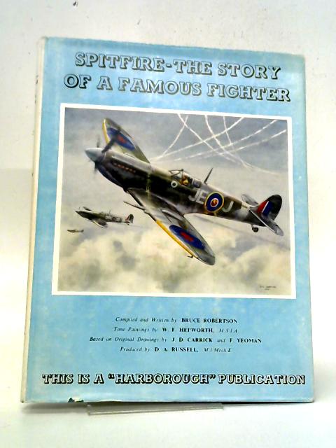Spitfire - The Story of a Famous Fighter By Bruce Robertson