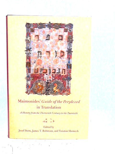 Maimonides' "Guide of the Perplexed" in Translation: A History from the Thirteenth Century to the Twentieth von Josef Stern