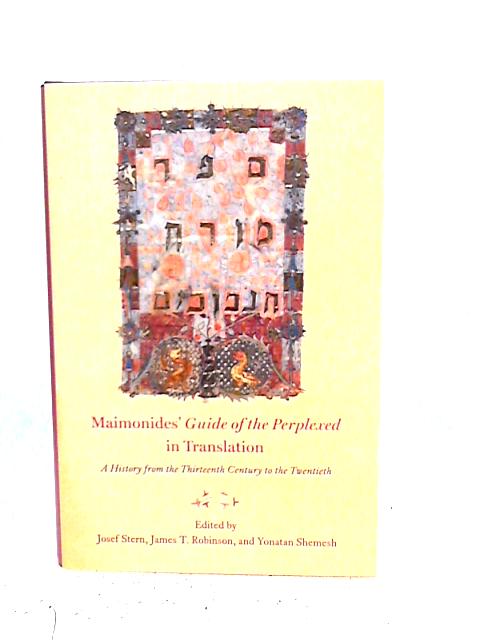 Maimonides' "Guide of the Perplexed" in Translation: A History from the Thirteenth Century to the Twentieth von Josef Stern