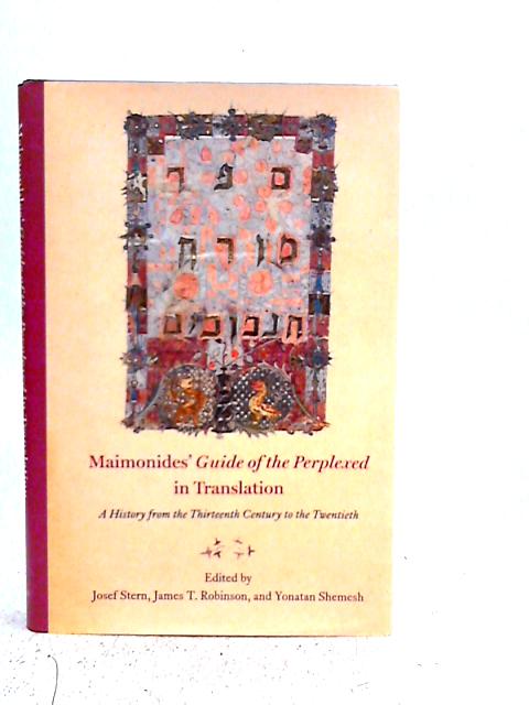 Maimonides' "Guide of the Perplexed" in Translation: A History from the Thirteenth Century to the Twentieth By Josef Stern