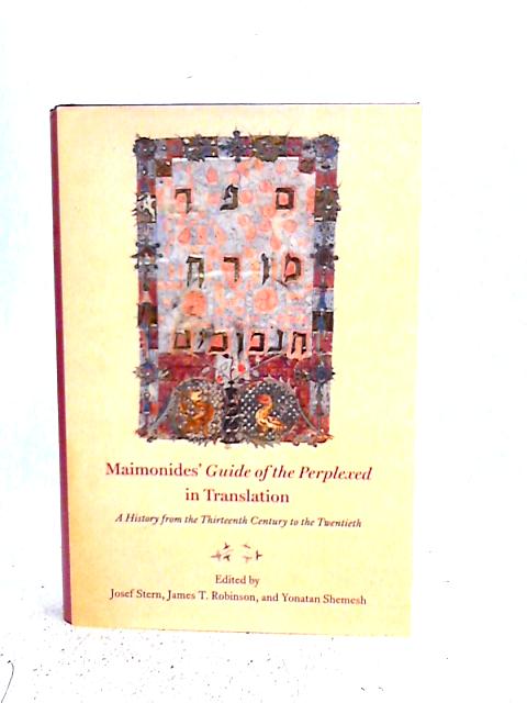 Maimonides' "Guide of the Perplexed" in Translation: A History from the Thirteenth Century to the Twentieth By Josef Stern