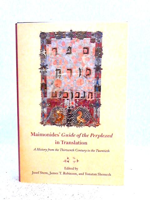 Maimonides' "Guide of the Perplexed" in Translation: A History from the Thirteenth Century to the Twentieth By Josef Stern