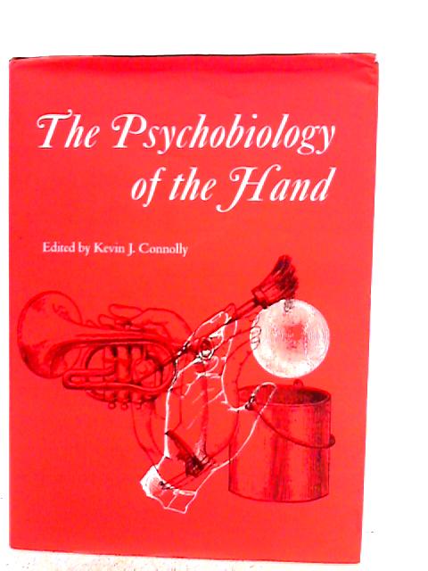 The Psychobiology of the Hand By Kevin J. Connolly
