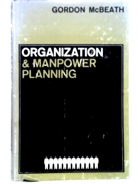 Organization and Manpower Planning von Maurice Gordon McBeath