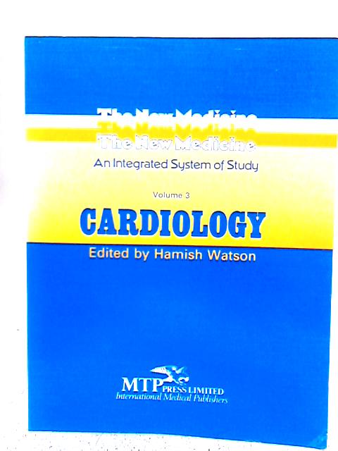 The New Medicine (Vol. 3: Cardiology) By Hamish Watson