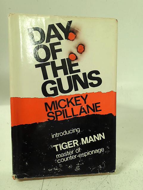 Day of the Guns. By Mickey Spillane