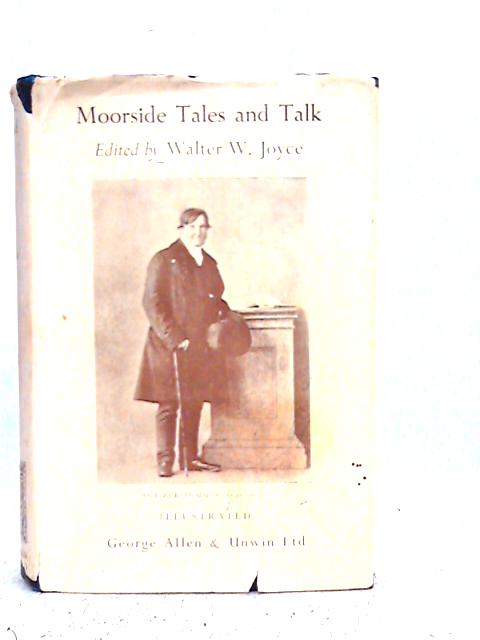 Moorside Tales and Talk By Walter W. Joyce