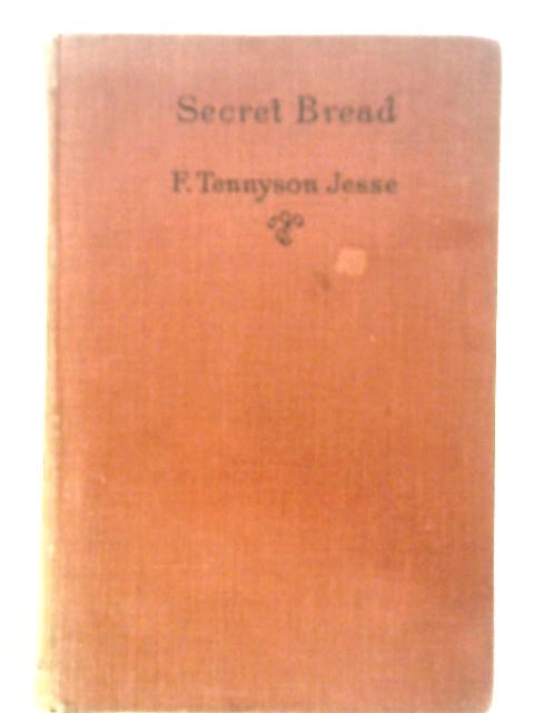 The Secret Bread par F. Tennyson Jesse
