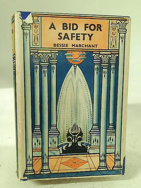 A Bid for Safety von Bessie Marchant