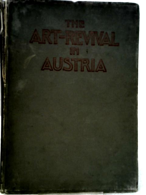 The Art-Revival in Austria By Charles Holme ()