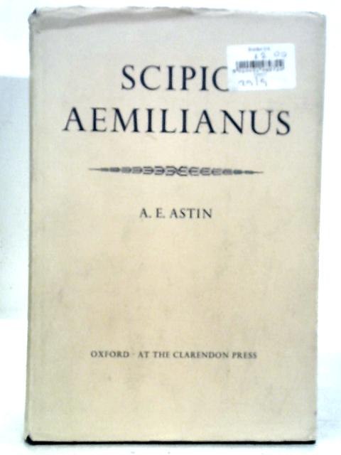 Scipio Aemilianus By A. E. Astin