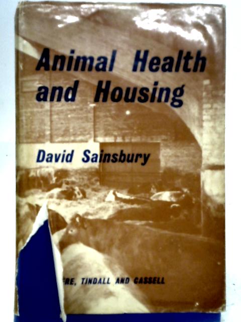 Animal Health and Housing By David Sainsbury