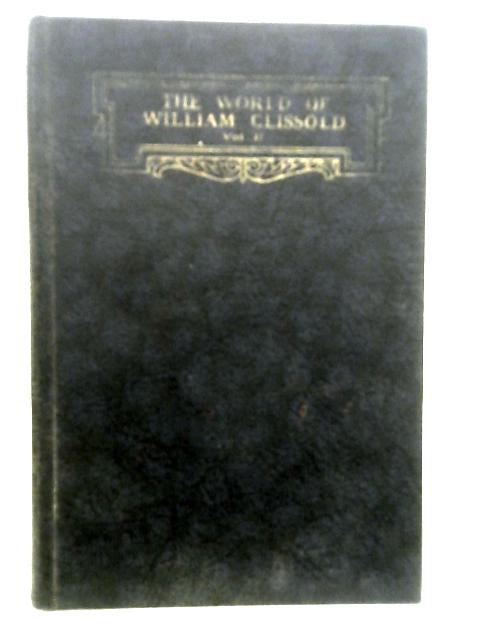 The World of William Clissold: Book the Forth: The Story of the Clissolds: Tangle of Desires By H. G. Wells