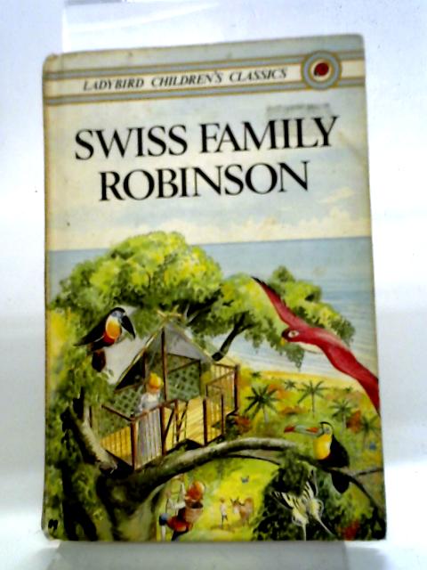 The Swiss Family Robinson By Johann Wyss, ( Harry Stanton)