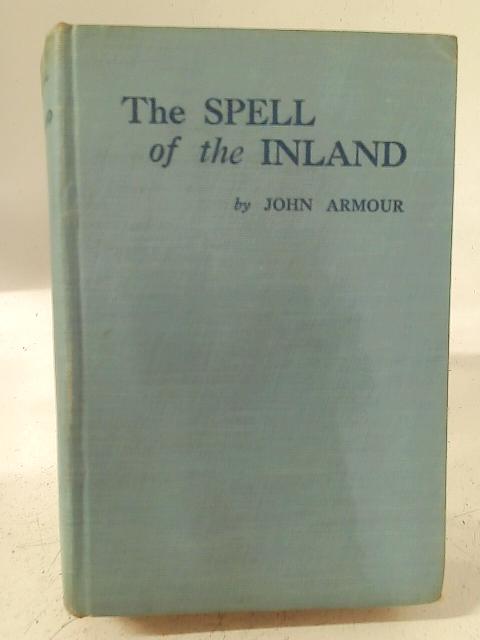 The Spell of the Inland By John Armour