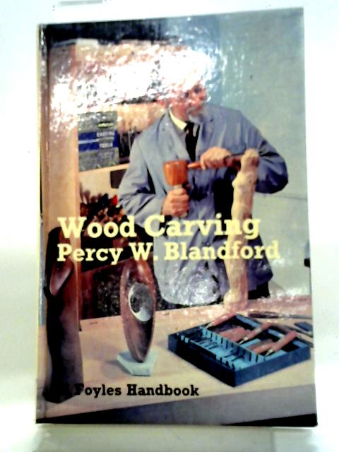 Wood Carving By Percy W. Blandford