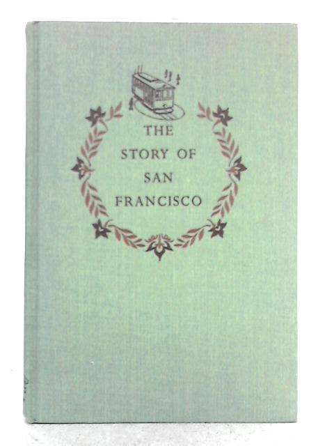 The Story of San Francisco von Charlotte Jackson
