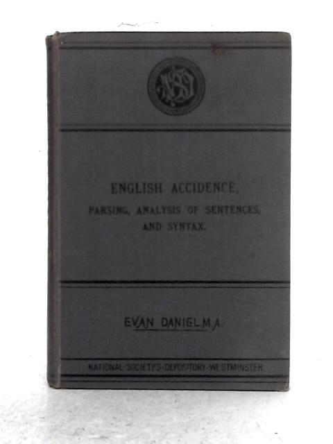 English Accidence Parsing, Analysis of Sentences and Syntax By Evan Daniel