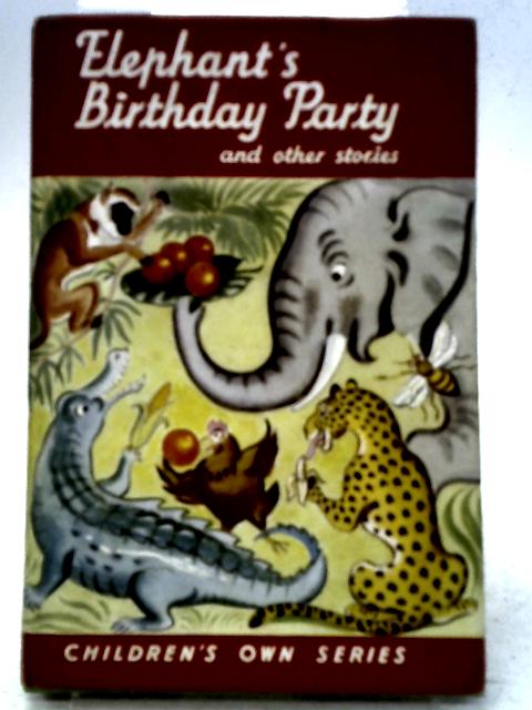 Elephant's Birthday Party and Other Cross River Tales By None Stated