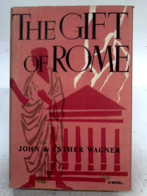 The Gift of Rome von John and Esther Wagner