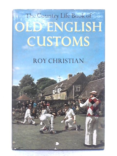 The 'Country Life' Book of Old English Customs par Roy Christian