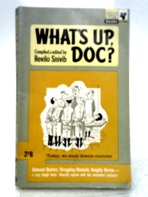 What's up, Doc? By Revilo Snivib (Editor)