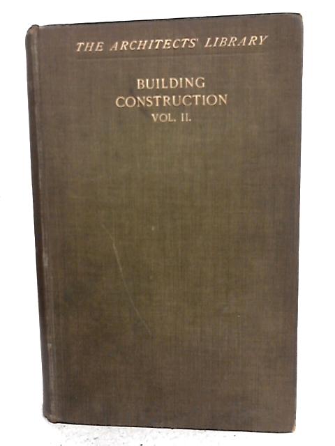 The Architects' Library Building Construction, Vol 2 By Various s