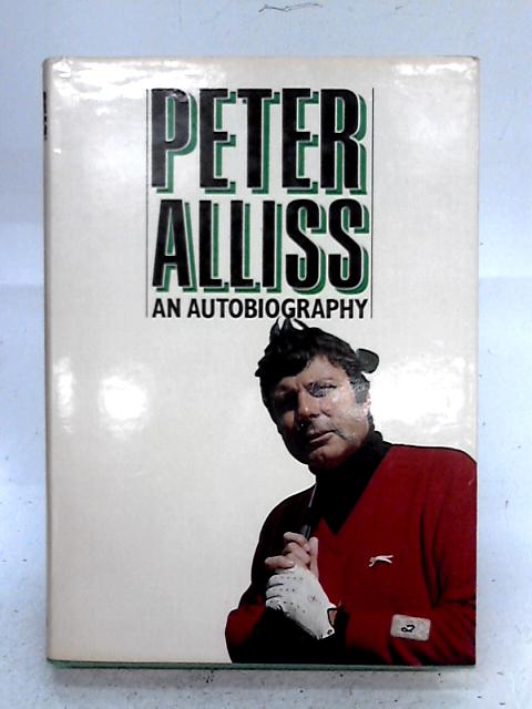 An Autobiography By Peter Alliss