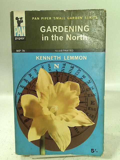 Gardening in the North von Kenneth Lemmon