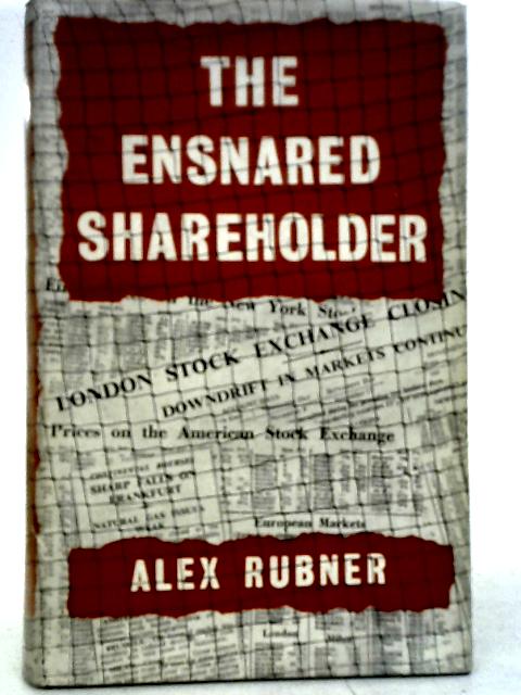 The Ensnared Shareholder: Directors and The Modern Corporation By Alex Rubner