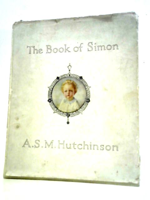 The Book of Simon. von A.S.M.Hutchinson