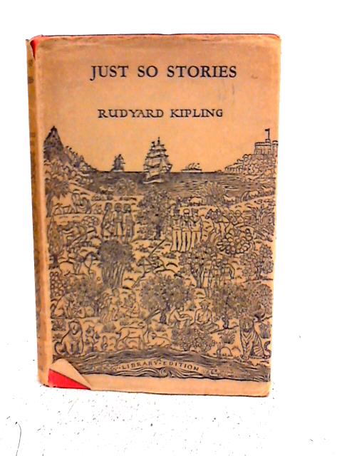 Just So Stories By Rudyard Kipling