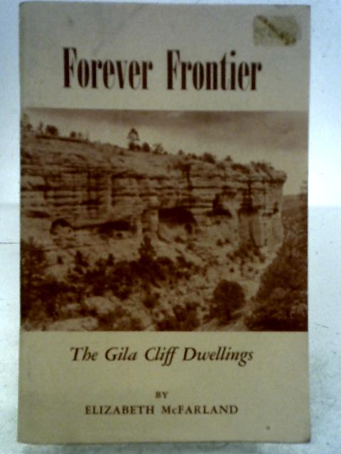 Forever Frontier: The Gila Cliff Dwellings By Elizabeth Fleming McFarland