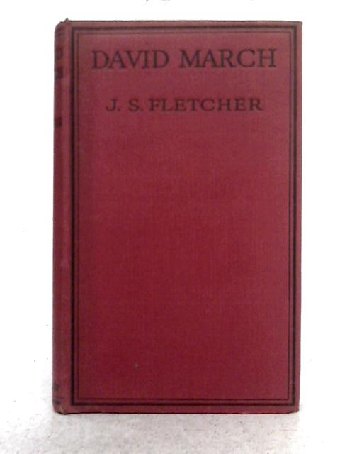 David March By J.S. Fletcher