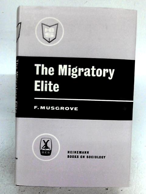 The Migratory Elite By F. Musgrove
