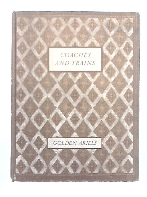 Coaches and Trains (Golden Ariels; No.7; 19th Century Transport Prints; Vol.2) By John Cadfryn-Roberts (ed.)
